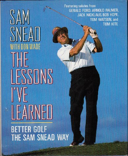 Stock image for Lessons I'Ve Learned: Better Golf the Sam Snead Way for sale by SecondSale