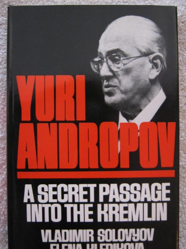 Stock image for Yuri Andropov, a Secret Passage Into the Kremlin for sale by ThriftBooks-Phoenix