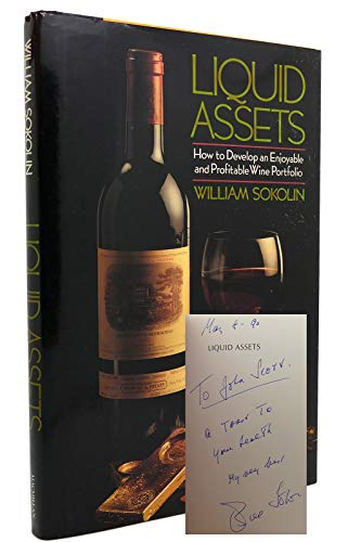 Liquid assets ; how to develop an enjoyable and profitable wine portfolio