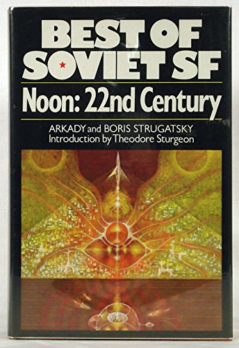 9780026151504: Noon: 22nd Century (Macmillan's Best of Soviet Science Fiction)