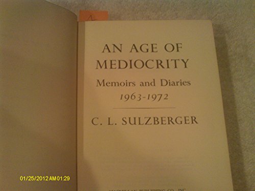 Beispielbild fr Age of Mediocrity: Memoirs and Diaries, 1964-72 zum Verkauf von Better World Books