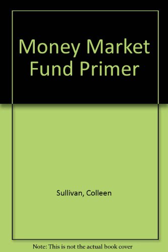 Imagen de archivo de The Money Market Fund Primer a la venta por ThriftBooks-Dallas