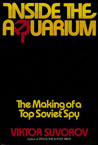 9780026154901: Inside the Aquarium: The Making of a Soviet Spy