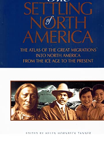 Stock image for The Settling of North America: The Atlas of the Great Migrations into North America from the Ice Age to the Present for sale by Booketeria Inc.