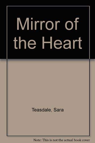 Stock image for Mirror of the heart: Poems of Sara Teasdale for sale by GF Books, Inc.