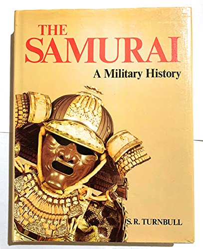 Beispielbild fr THE SAMURAI; A MILITARY HISTORY zum Verkauf von Dick's Book Barn