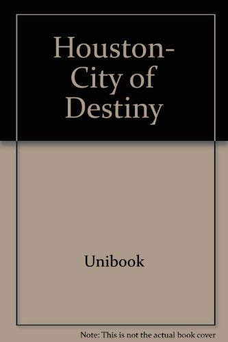 Beispielbild fr Houston, City of Destiny: An exciting portrait of America's fastest-growing city zum Verkauf von Books From California