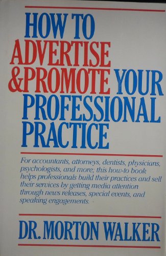 How to Advertise and Promote Your Professional Practice (9780026229708) by Walker, Morton