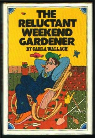 Beispielbild fr The Reluctant Weekend Gardener zum Verkauf von Better World Books