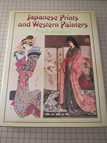 Japanese Prints and Western Painters - Whitford, Frank