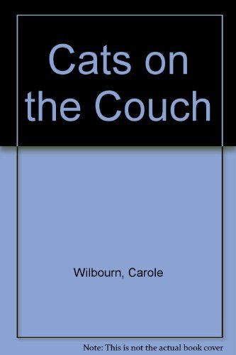 Beispielbild fr Cats on the Couch: The Complete Guide for Loving and Caring for Your Cat zum Verkauf von UHR Books
