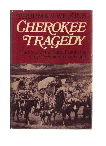 Imagen de archivo de Cherokee Tragedy: The Story of the Ridge Family and the Decimation of a People. a la venta por Better World Books