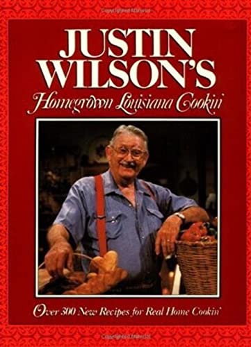 JUSTIN WILSON'S HOMEGROWN LOUISIANA COOKIN'. [Justin Wilson Homegrown Louisiana Cooking.]
