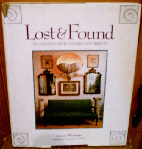 Stock image for Lost and Found Decorating with Unexpected objects for sale by Henry E. Lehrich