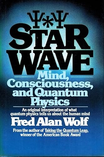 Beispielbild fr Star Wave: Mind, Consciousness and Quantum Physics zum Verkauf von Wonder Book