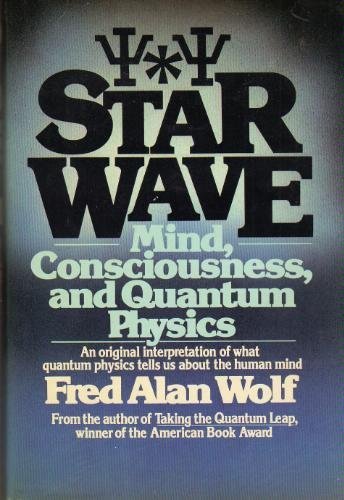 9780026308601: Star Wave: Mind, Consciousness and Quantum Physics