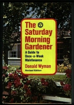 9780026321006: The Saturday morning gardener;: A guide to once-a-week maintenance