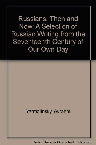 Stock image for Russians: Then and Now: A Selection of Russian Writing from the Seventeenth Century of Our Own Day for sale by Better World Books