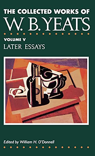 Stock image for The Collected Works of W.B. Yeats Vol. V: Later Essays for sale by ZBK Books