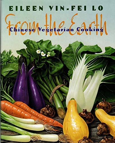 Beispielbild fr From the Earth : Chinese Vegetarian Cooking zum Verkauf von Better World Books