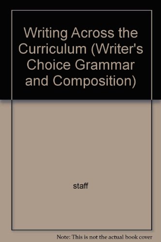 Stock image for Writing Across the Curriculum (Writer's Choice Grammar and Composition) for sale by Decluttr
