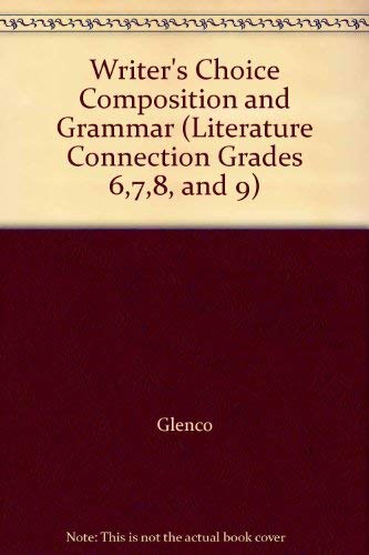 9780026358576: Writer's Choice Composition and Grammar (Literature Connection Grades 6,7,8, and 9)