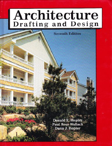 Imagen de archivo de Architecture - Drafting and Design - Seventh Edition. a la venta por Cultural Connection