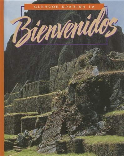 Bienvenidos: Glencoe Spanish 1A (9780026410113) by Schmitt Ph.D., Conrad J; Woodford, Protase E