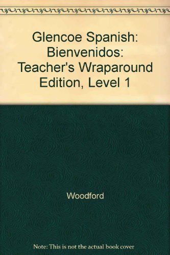 9780026410120: Glencoe Spanish: Bienvenidos: Teacher's Wraparound Edition, Level 1