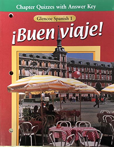 Stock image for Chapter Quizzes with Answer Key, Glencoe Spanish 1, Buen Viaje! (Spanish Edition) for sale by Books of the Smoky Mountains
