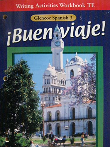 Writing Activities Workbook Teachers Edition (Buen viaje Spanish 3) (9780026418355) by Glencoe