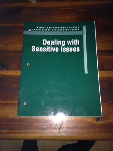 Beispielbild fr Dealing with Sensitive Issues (Family and Consumer Sciences Professional Development Series) zum Verkauf von Wonder Book