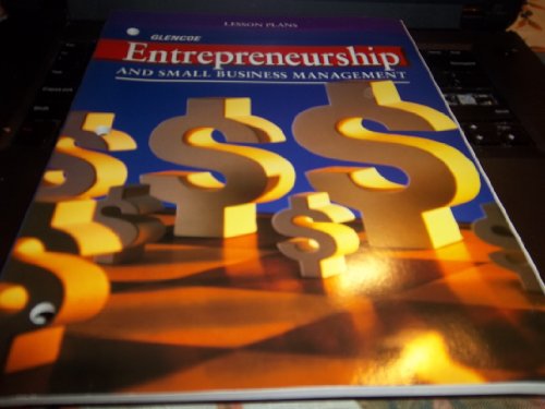 Entrepreneurship and Small Business Management (Lesson Plans) (9780026440738) by GLENCOE