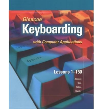 Glencoe Keyboarding with Compu (9780026442848) by Johnson, Rudolph; Chiri; Cotton; Stanley