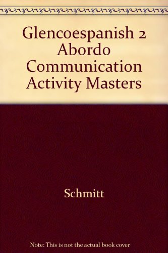 Glencoespanish 2 Abordo Communication Activity Masters (9780026460811) by Schmitt