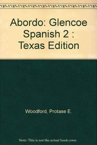 Abordo: Glencoe Spanish 2 : Texas Edition (Spanish and English Edition) (9780026461443) by Woodford, Protase E.; Schmitt, Conrad J.