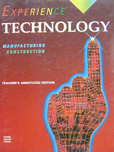Experience Technology Manufacturing Construction Teacher S Annotated Edition (9780026469524) by Harms
