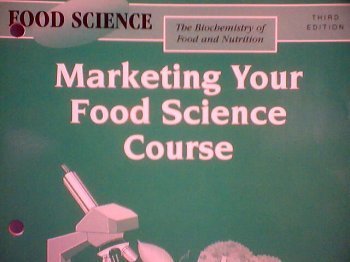 Stock image for The Biochemistry of Food and Nutrition: Marketing Your Food Science Course (Food Science) for sale by Allied Book Company Inc.