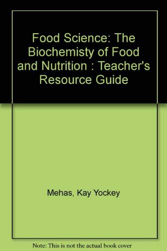 Imagen de archivo de Food Science: The Biochemisty of Food and Nutrition : Teacher's Resource Guide a la venta por Better World Books