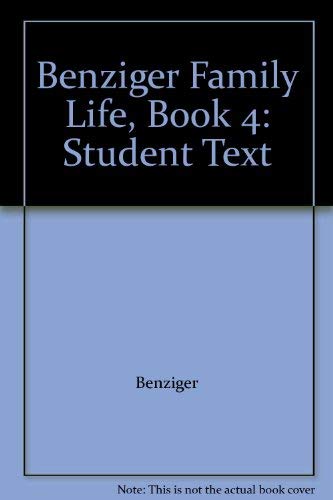 Benziger Family Life, Book 4: Student Text (9780026509312) by Benziger