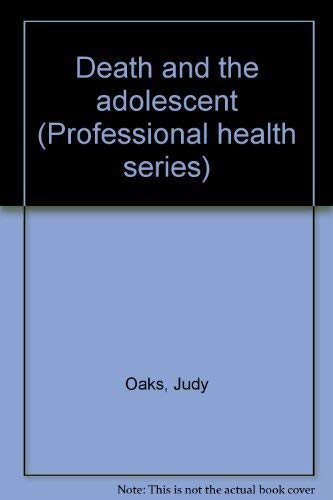 Beispielbild fr Death and the adolescent (Professional health series) zum Verkauf von Better World Books