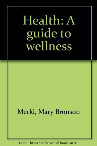 9780026523905: Title: Health A guide to wellness