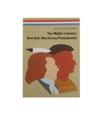 Stock image for The Middle Colonies : New York, New Jersey, Pennsylvania for sale by Better World Books
