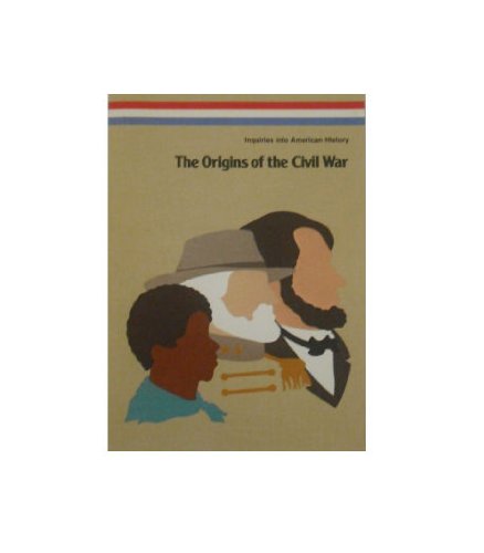 Beispielbild fr Origins of the Civil War (Inquiries into American History) zum Verkauf von Redux Books