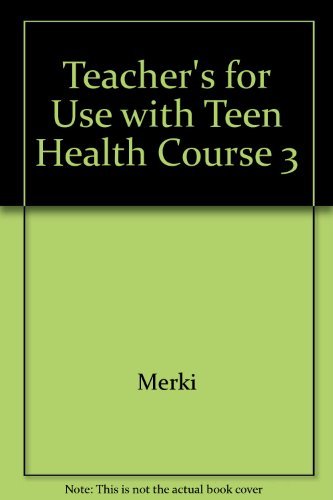 9780026532068: Teacher's for Use with Teen Health Course 3