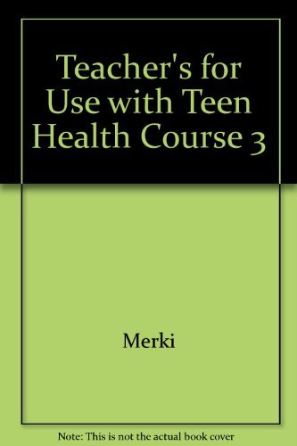 Stock image for Glencoe Teen Health Course 3 8Th Grade Teacher Edition 1999 Isbn 0026532069 for sale by St Vincent de Paul of Lane County