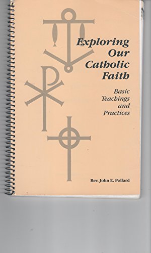 Stock image for Exploring our Catholic faith: Basic teachings and practices for sale by SecondSale
