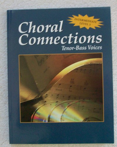 9780026556156: Tenor-Bass Voices, Level 3 (Choral Connections: Level 3)