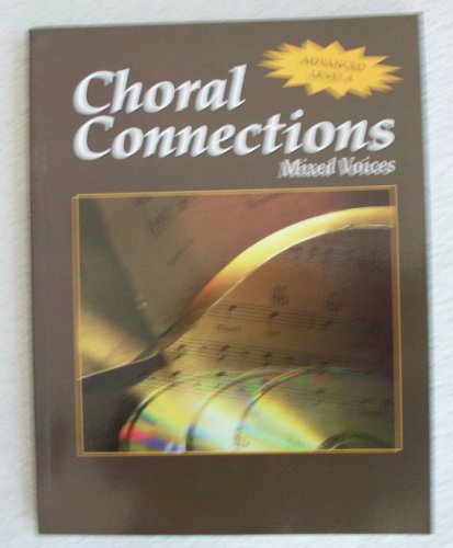 Beispielbild fr Choral Connections, Level 4, Mixed, Student Edition zum Verkauf von Anderson Book