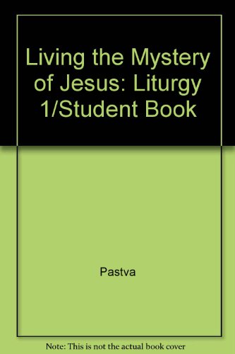 Stock image for Living the Mystery of Jesus (Liturgy I) for sale by Book Booth